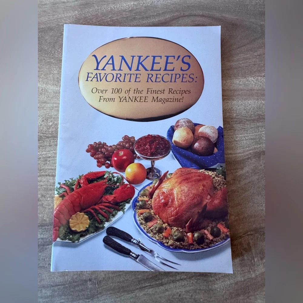 Yankee's Favorite Recipes: Over 100 of the Finest Recipes from Yankee Magazine