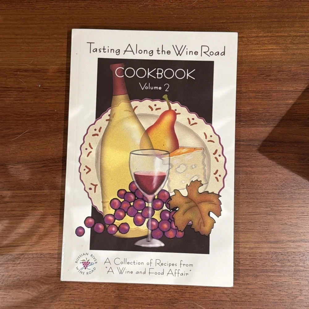 Tasting Along the Wine Road Cookbook (A collection of Recipes from A Wine and...