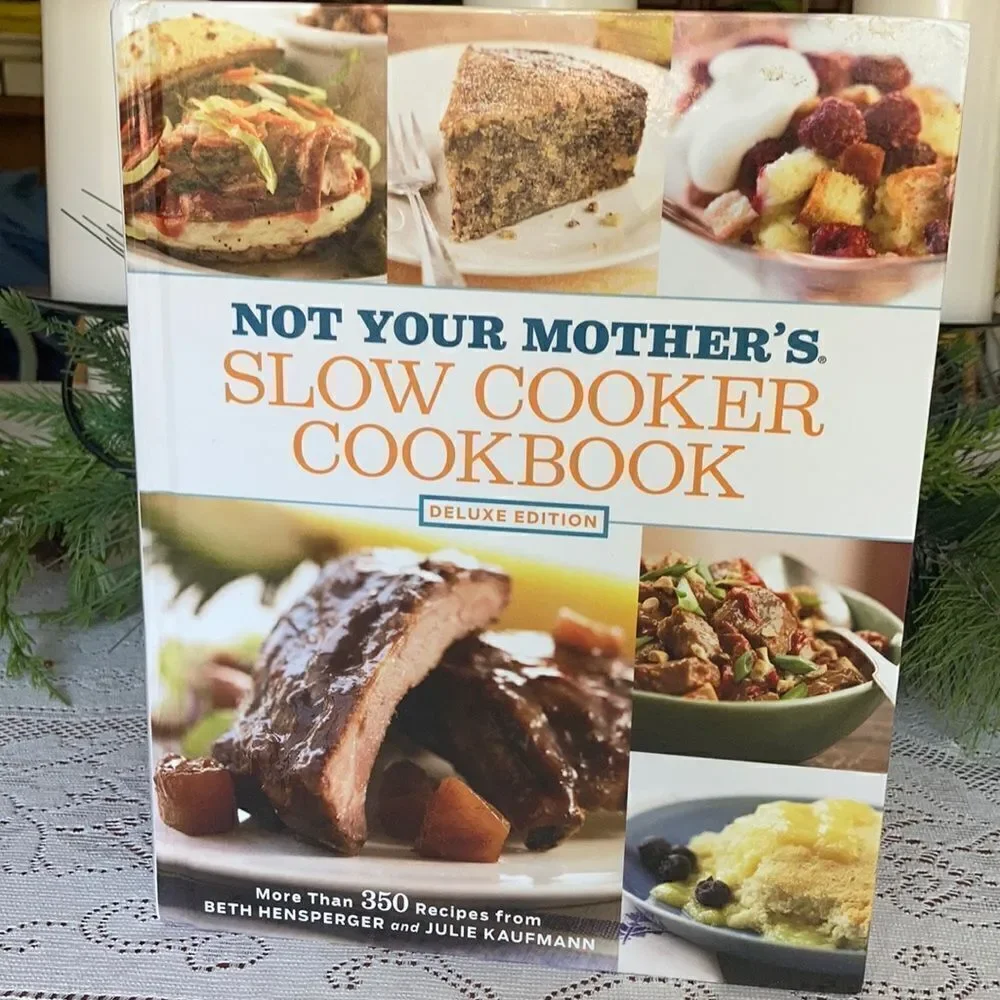 Not Your Mother’s Slow Cooker Cookbook