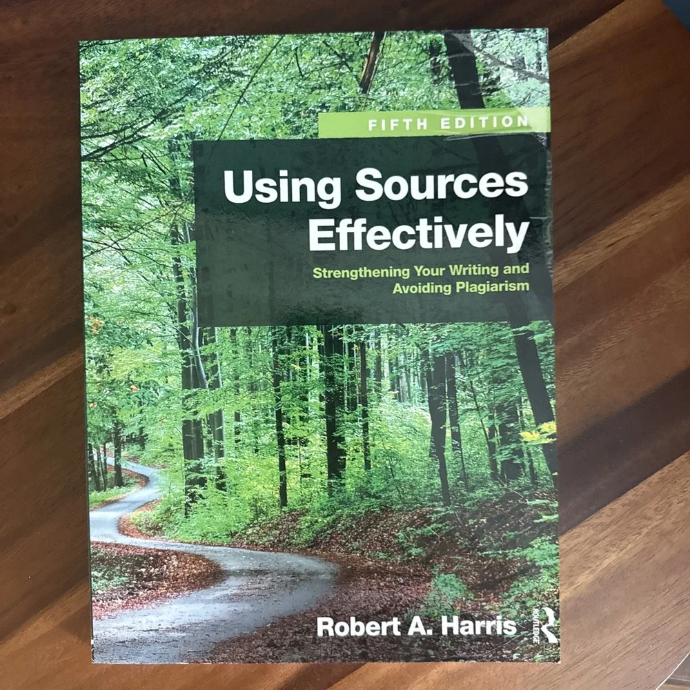 Using Sources Effectively: Strengthening Your Writing and Avoiding Plagiarism