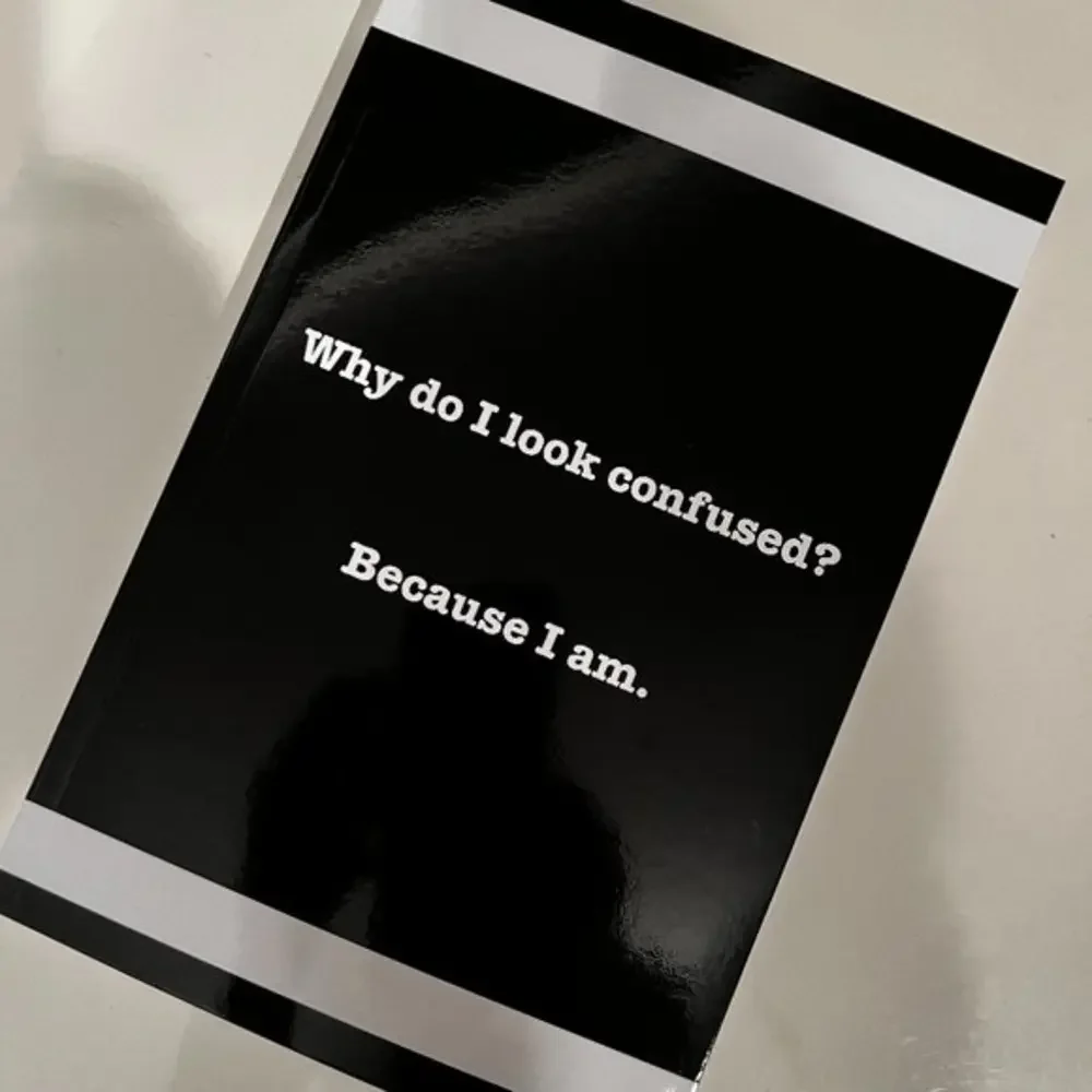 Sarcastic Lined Notebook / Why do I look confused? Because I am. ‎ (175 pages)