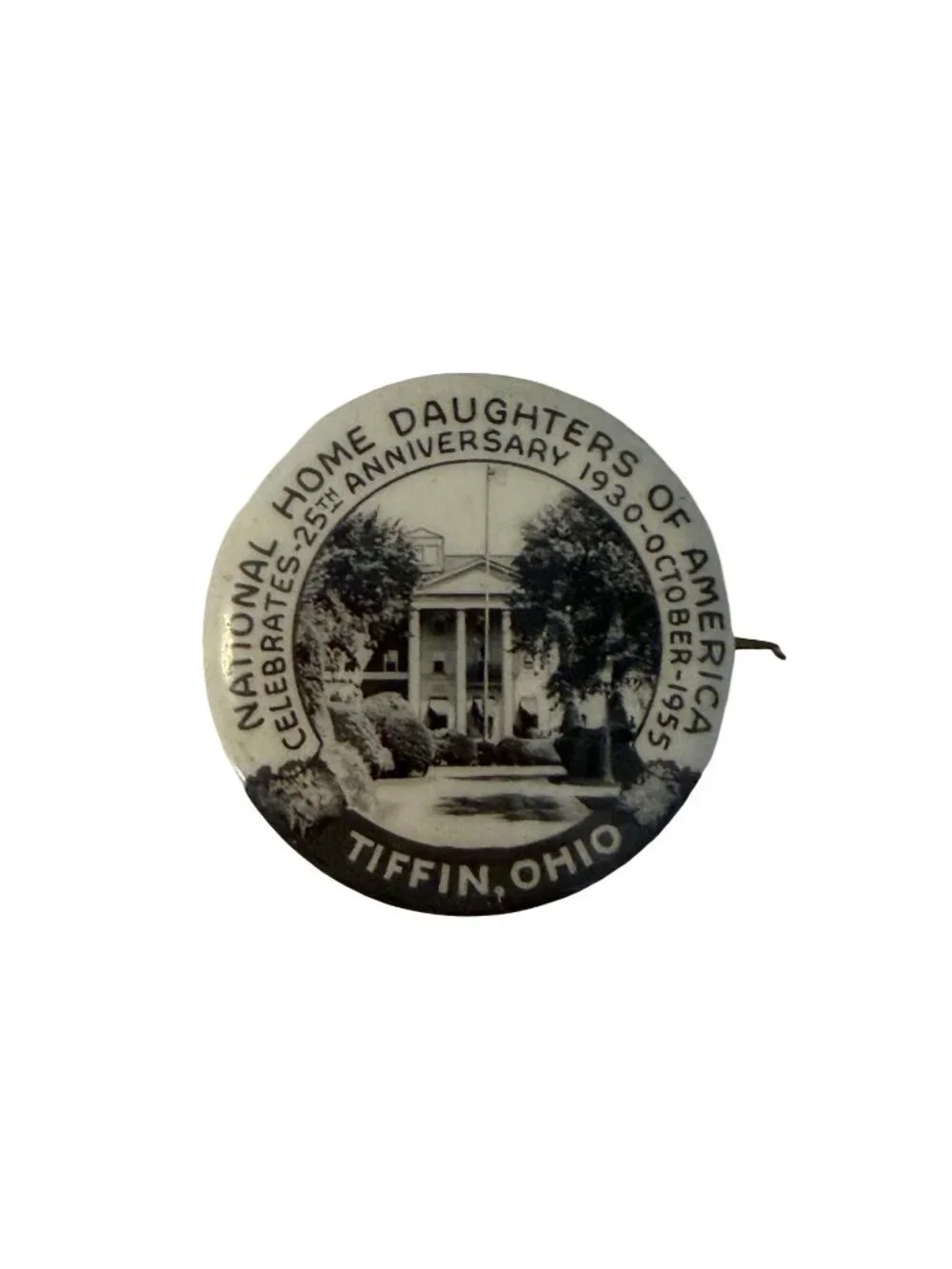 1930 National Home Daughters of America 25th Anniversary Tiffin Ohio Pinback But