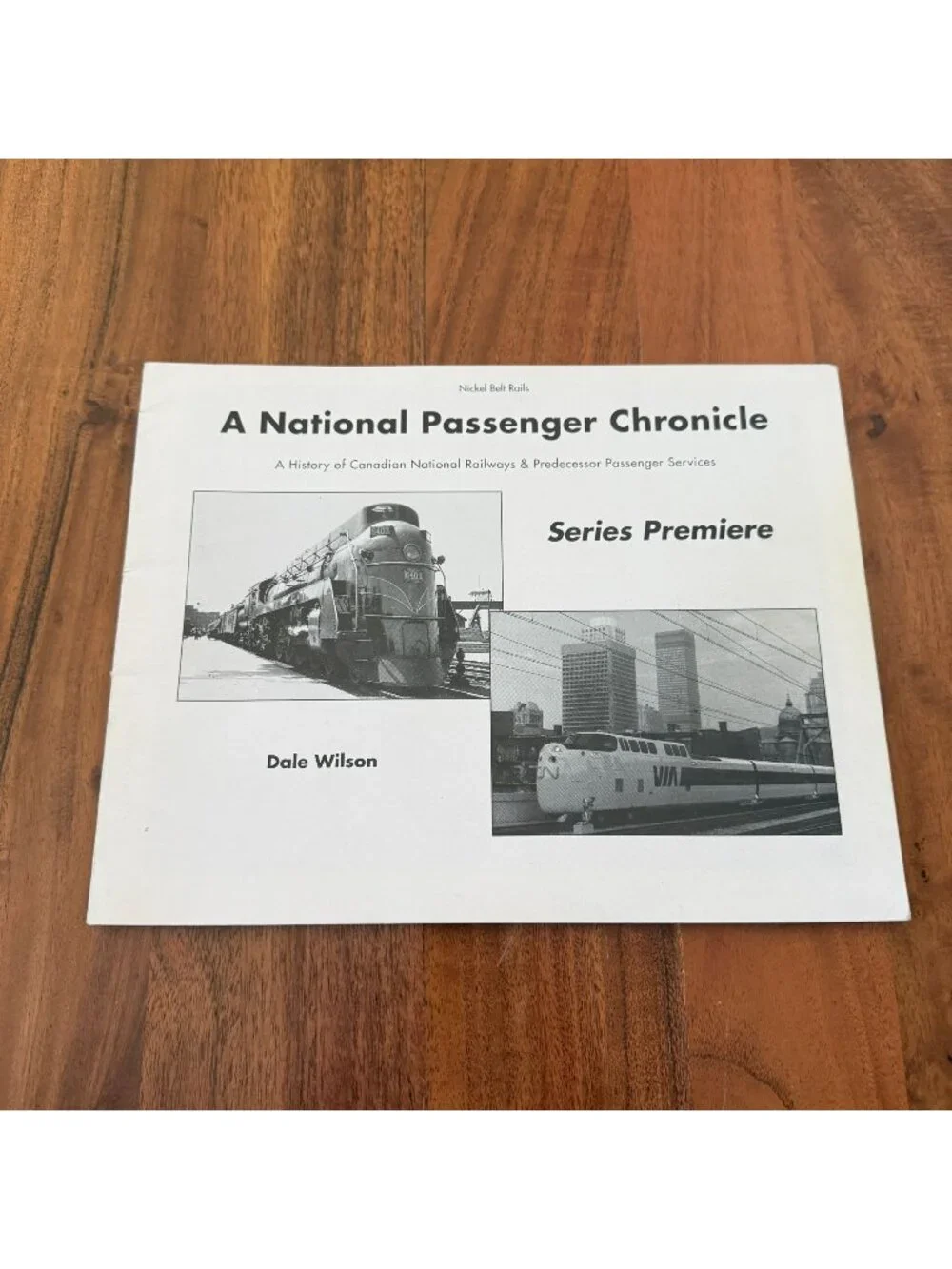 A National Passenger Chronicle: History of Canadian National Railways Dale Wilso