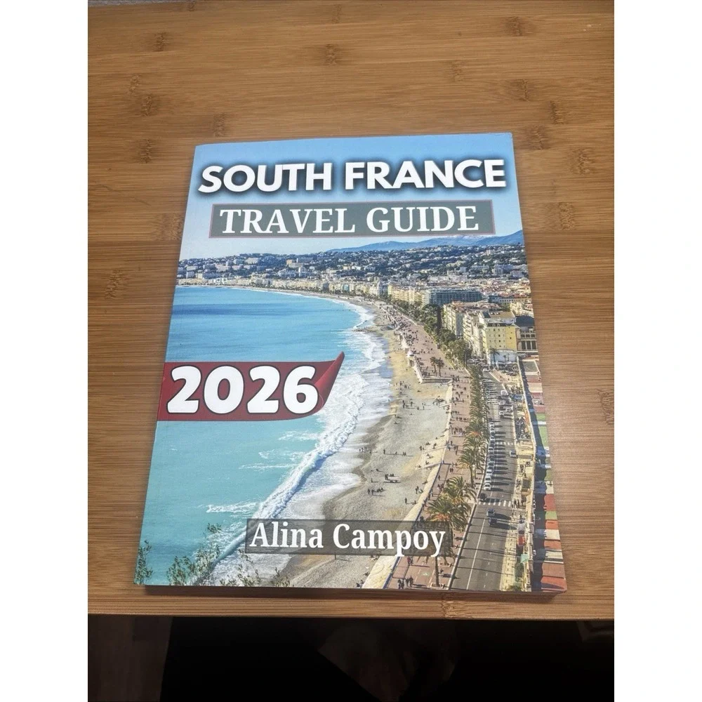 Southern France Travel Guide 2026: Time to Learn and Explore Iconic Destinations