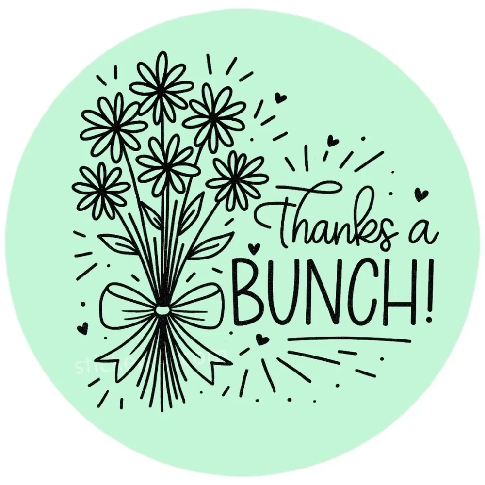 Thanks a Bunch Sticker 2” Round | Floral Label | Small Business Packaging