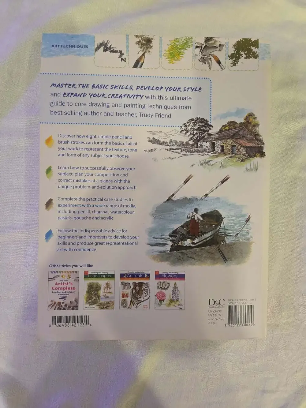 The Ultimate Drawing and Painting Technique Bible by Trudy Friend