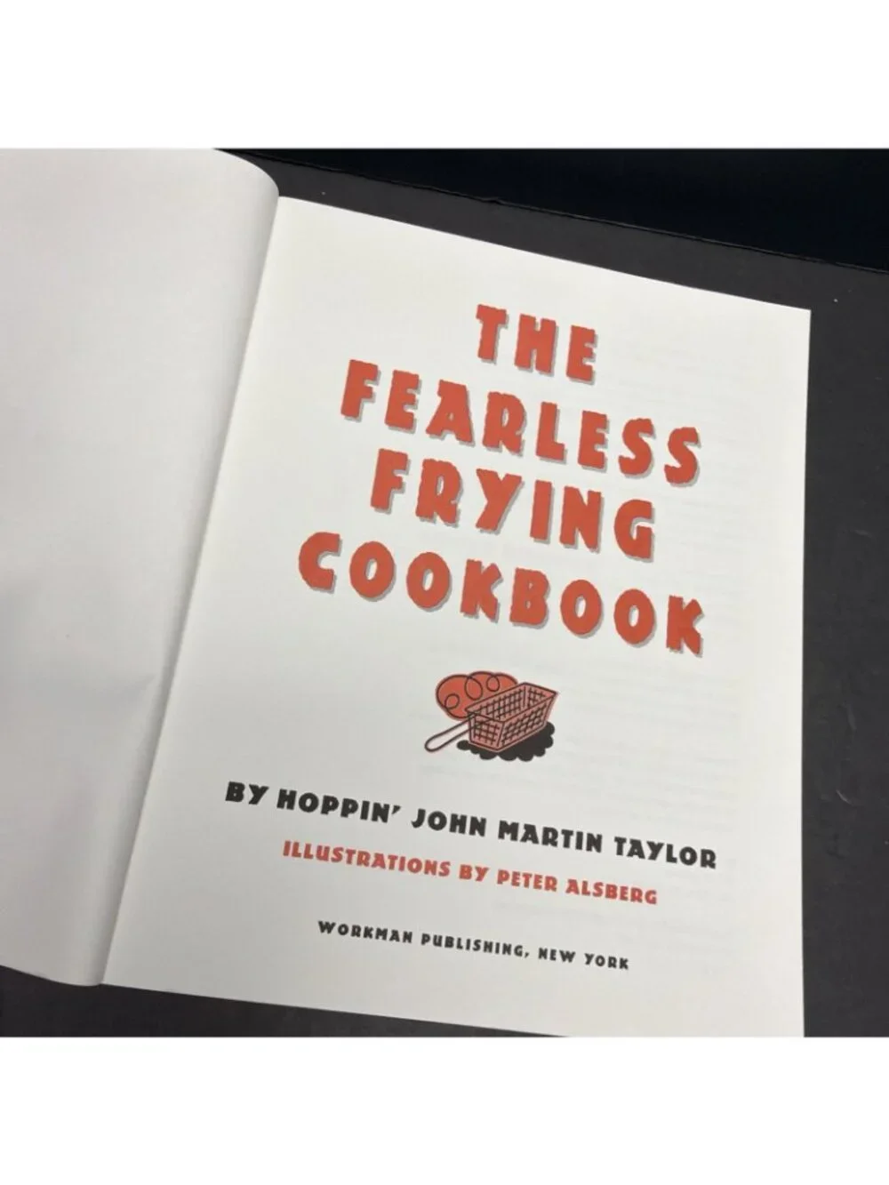 The Fearless Frying Cookbook 125 Great Frying Recipes Hoppin’ John Martin Taylor