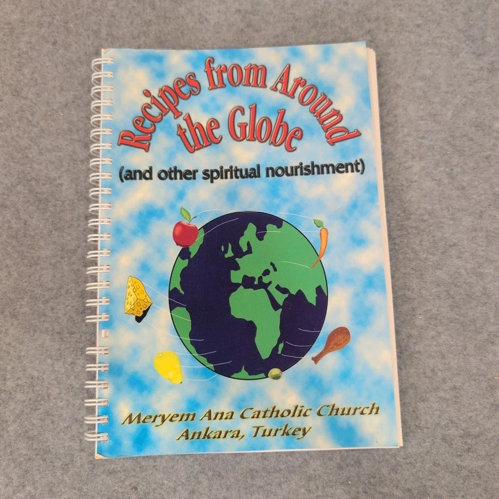 Recipes from Around the Globe Meryem Ana Catholic Church Ankara Turkey 1997 Book