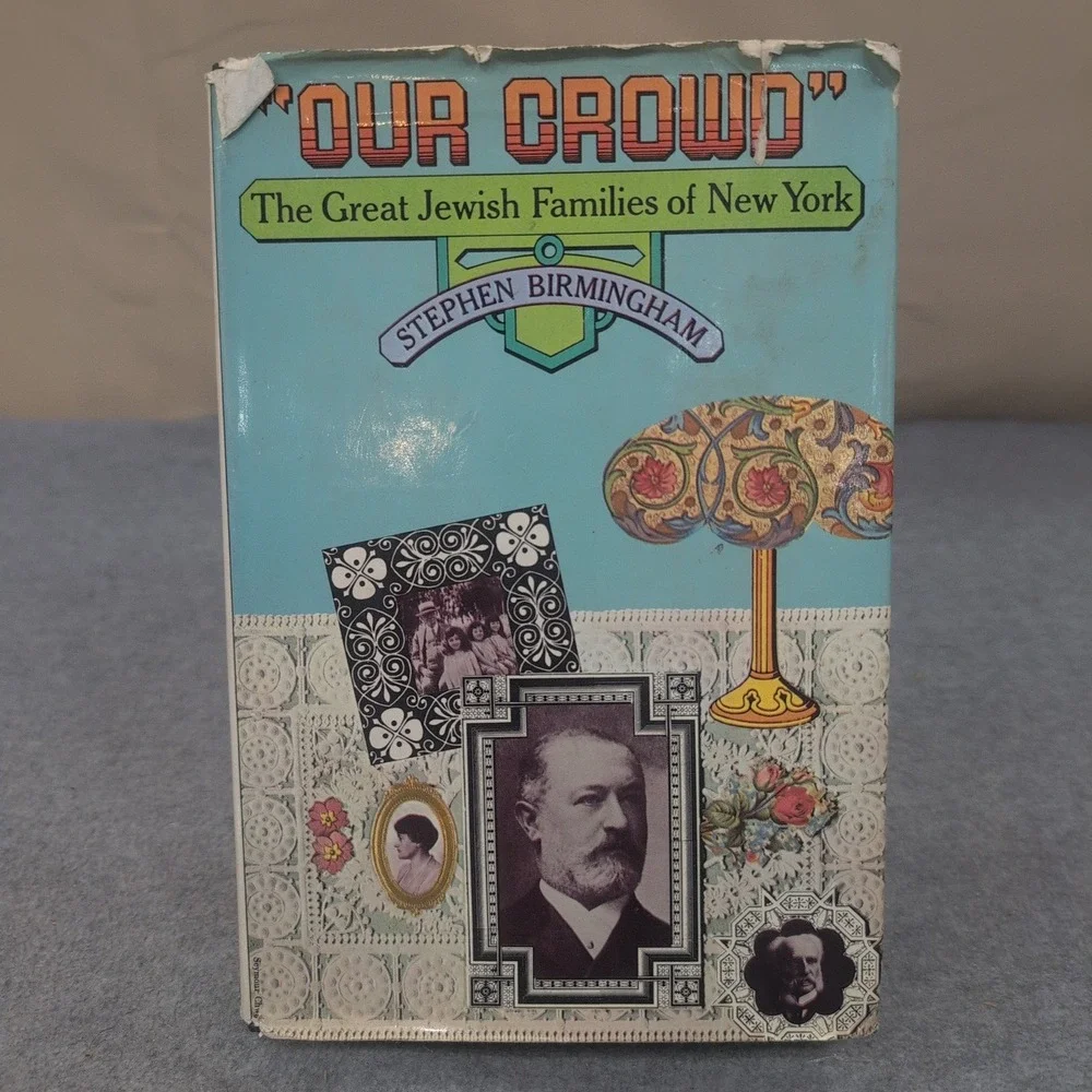 Our Crowd The Great Jewish Families of New York Stephen Birmingham‎ 1st Ed 1967