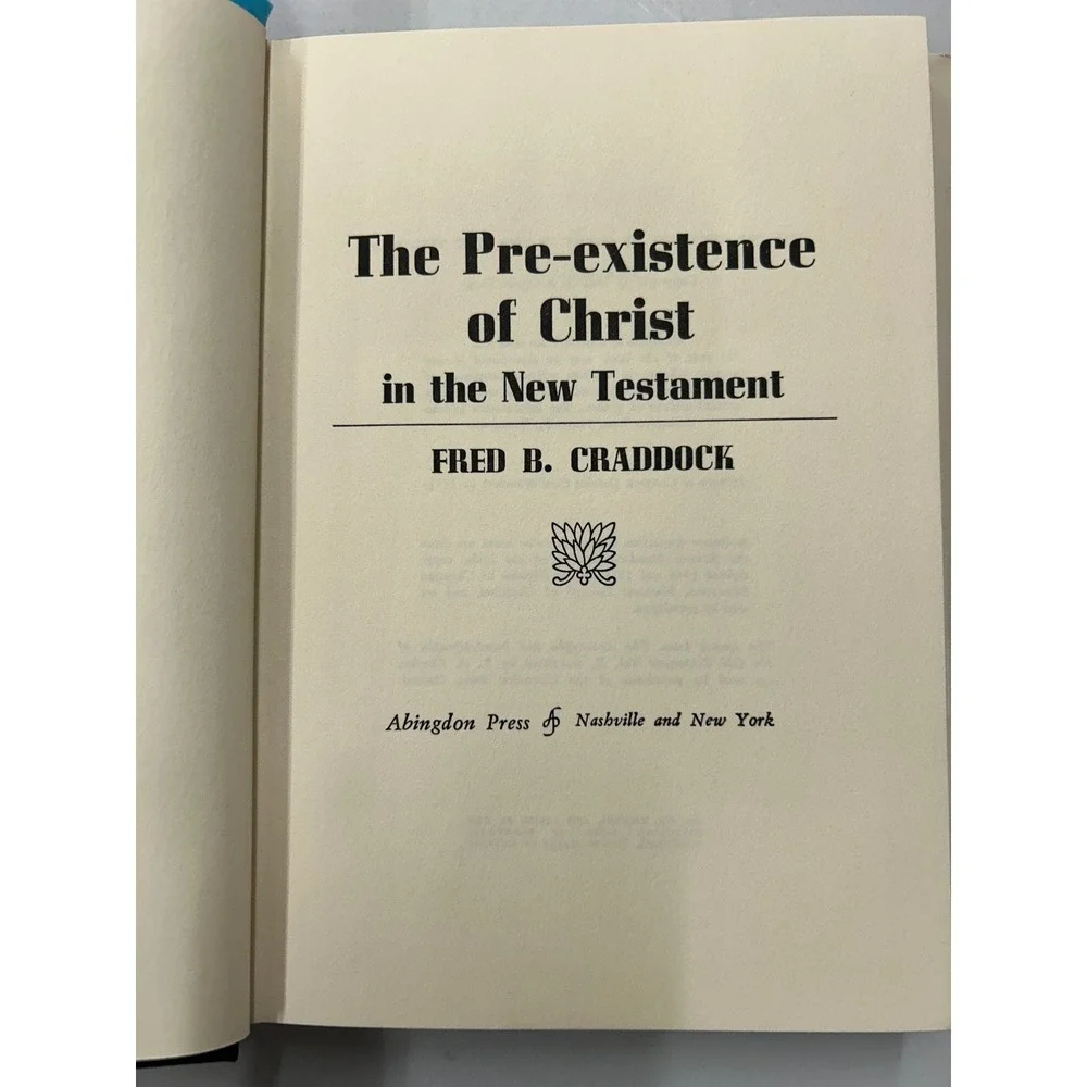 The Pre-existence of Christ in the New Testament Fred B. Craddock 1968‎ Abingdon