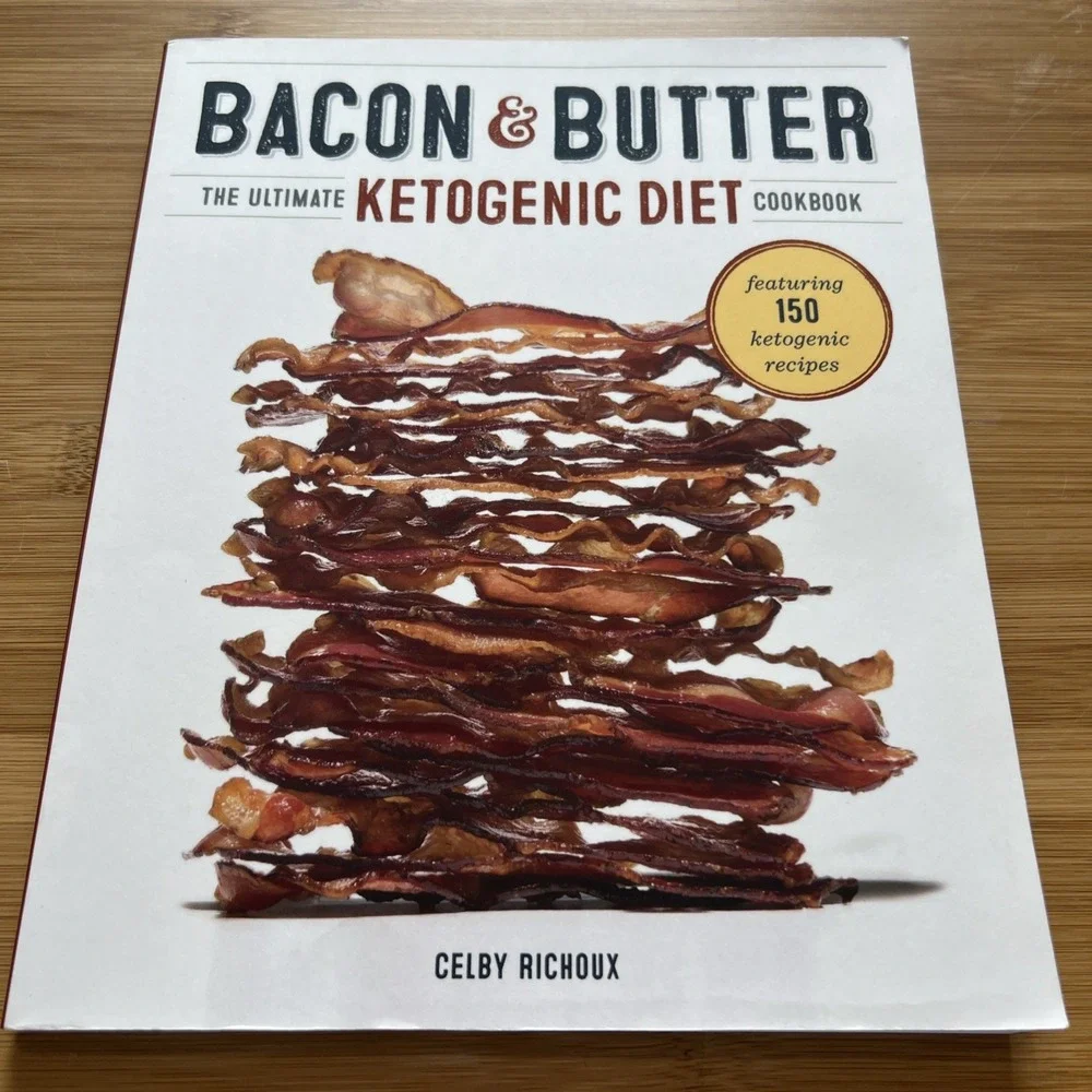Bacon‎ & Butter: The Ultimate Ketogenic Diet Cookbook