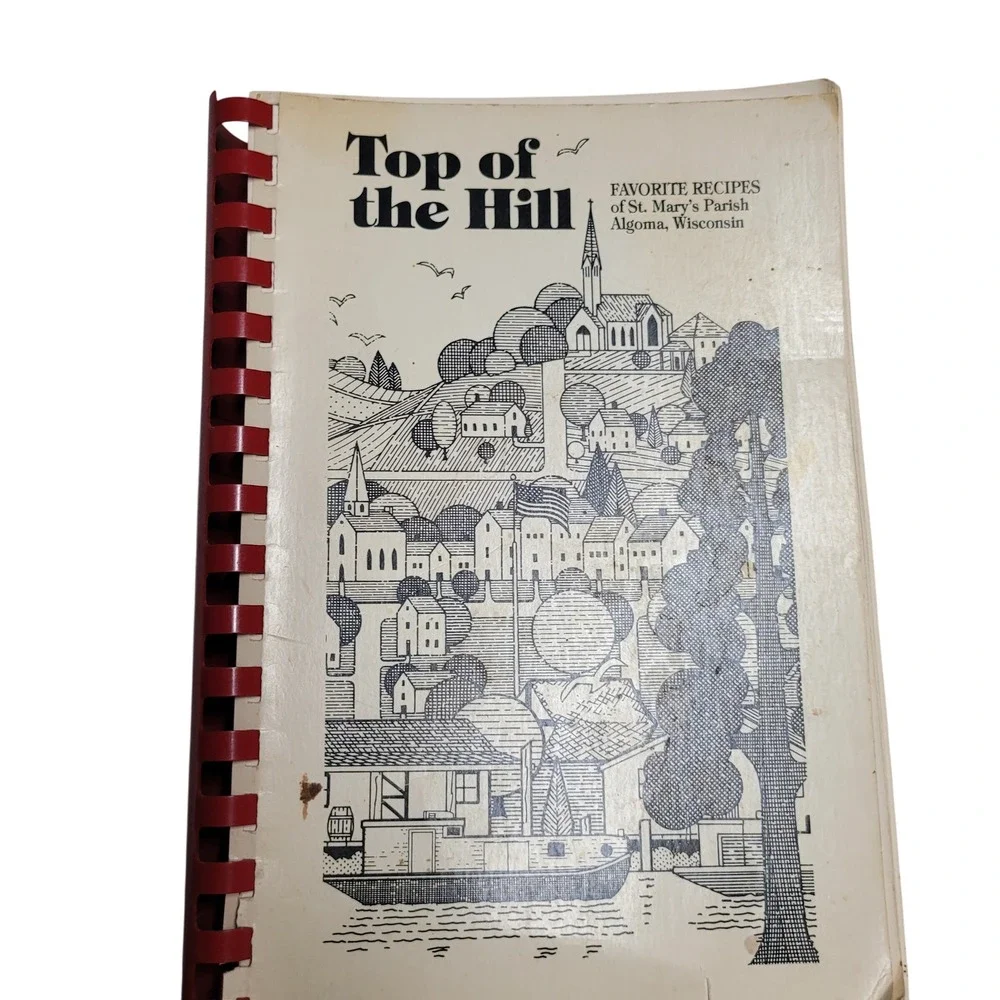 Top of the Hill St Marys Parish Algoma Wisconsin Community Cookbook 1991