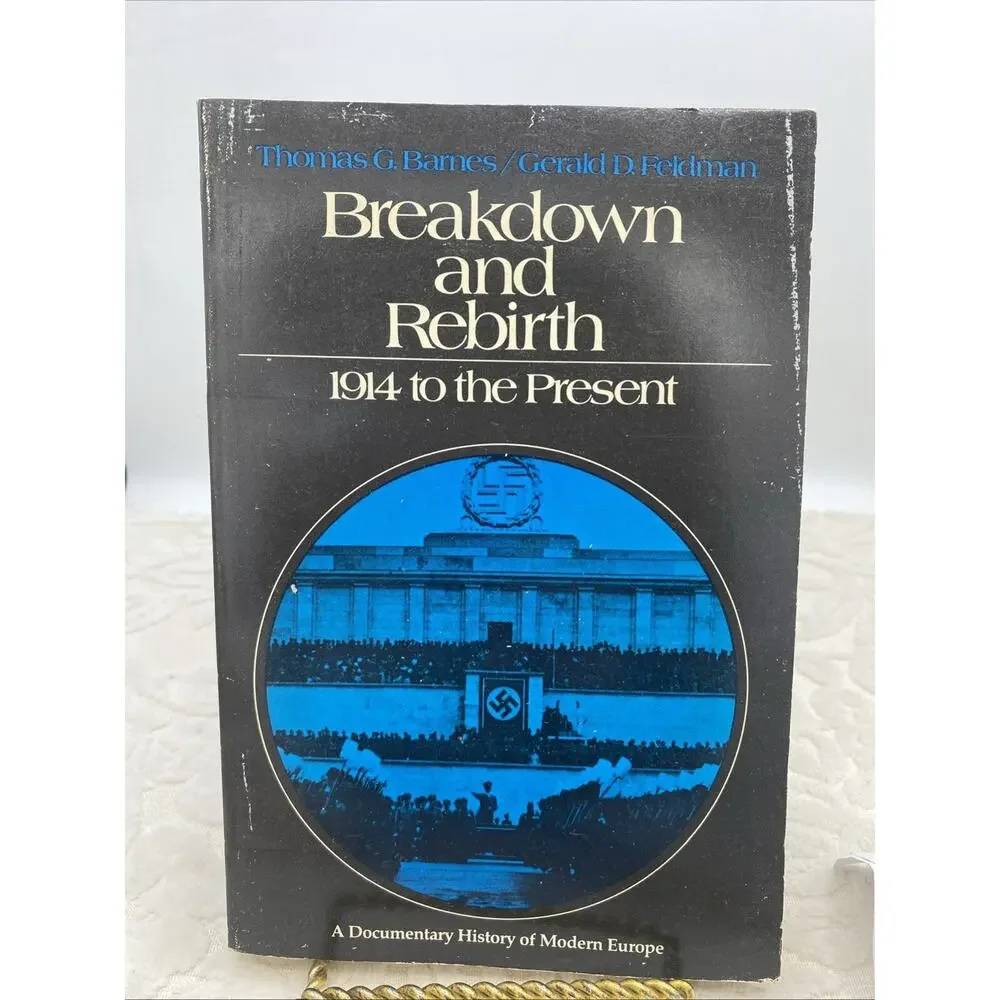 Breakdown and Rebirth 1914 to the Present - A Documentary History of Modern Euro