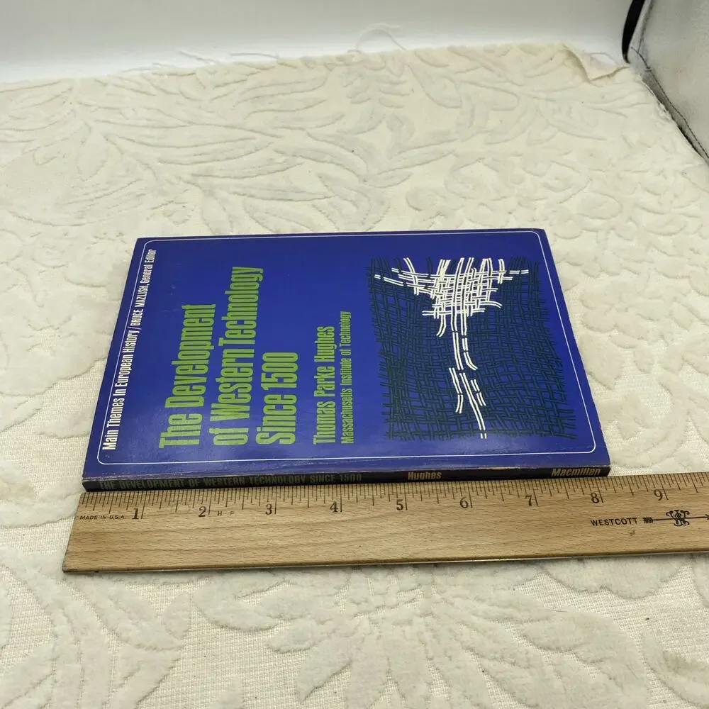 The Development Of Western Technology Since 1500 By Thomas Hughes