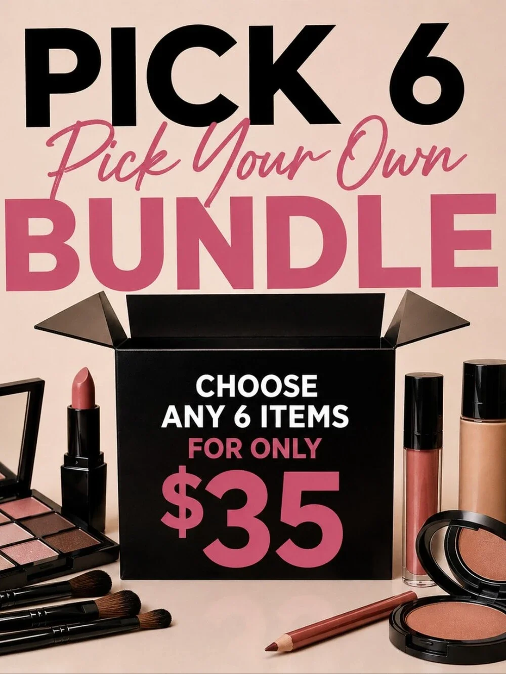 PICK 6 BEAUTY BUNDLE — $35 | LIVE SPECIAL